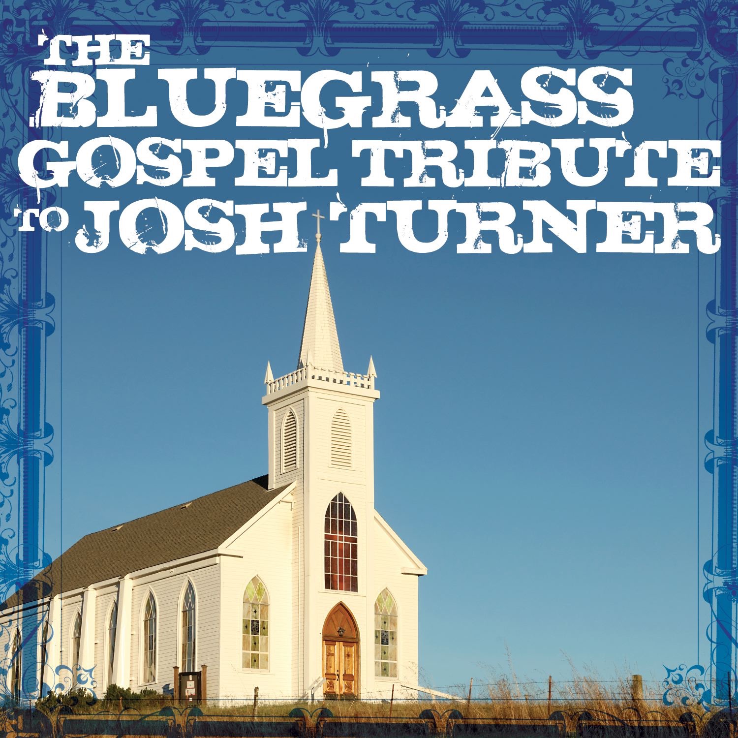 The Bluegrass Gospel Tribute to Josh Turner