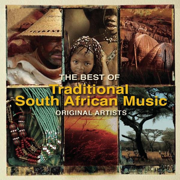 The Best of Traditional South African Music