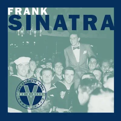 The Columbia Years (1943-1952): The V-Discs - Frank Sinatra