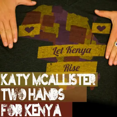 Two Hands (For Kenya) - Single - Katy Mcallister
