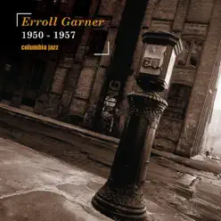 Columbia Jazz: Erroll Garner, 1950-1957 - Erroll Garner Columbia Jazz: Erroll Garner, 1950-1957 - Erroll Garner