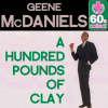 A Hundred Pounds of Clay (Digitally Remastered) - Geene McDaniels