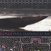 Correo Aereo - River by canoe interlude