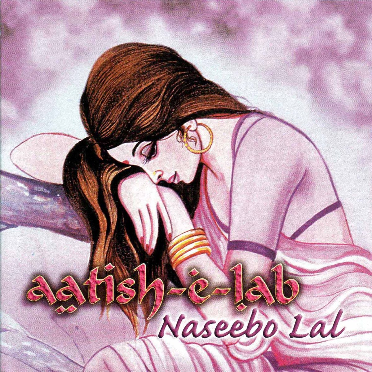 ‎Aatish-e-Lab - Album by Naseebo Lal - Apple Music