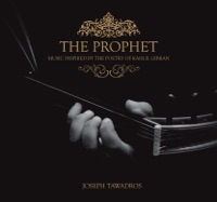 The Prophet (Music Inspired By the Poetry of Kahlil Gibran) - Joseph Tawadros