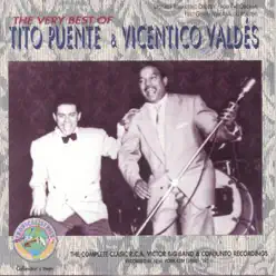 The Very Best of Tito Puente & Vicentico Valdés - Tito Puente The Very Best of Tito Puente & Vicentico Valdés - Tito Puente