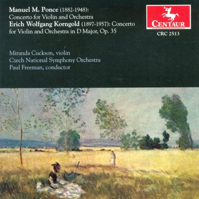 Ponce, M.M.: Violin Concerto - Korngold, E.W.: Violin Concerto, Op. 35