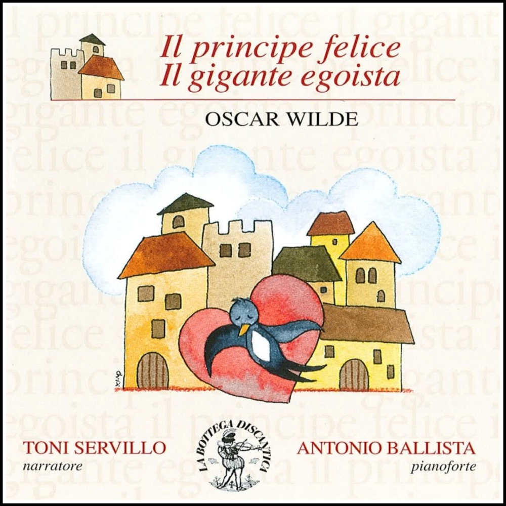 Обложка альбома «Due favole di Oscar Wilde (Il principe felice, il gigante egoista)» — Toni Servillo & Antonio Ballista