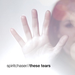 Spiritchaser - These Tears