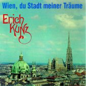 Wien, Du Stadt Meiner Träume - エーリッヒ・クンツ