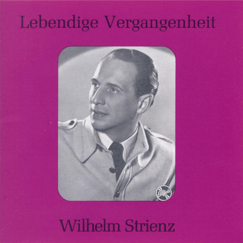 Обложка альбома «Lebendige Vergangenheit - Wilhelm Strienz» — Wilhelm Strienz