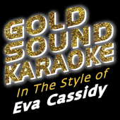 In the Style of Eva Cassidy (Karaoke Versions)