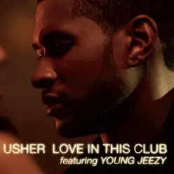 Love In This Club (feat. Young Jeezy) [Jonesy Global Mix] - Single - Usher