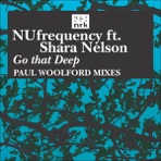 Go That Deep (Paul Woolford Remixes) [feat. Shara Nelson] - EP