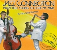 Much Too Young To Lose My Mind - Jazz Connection