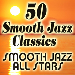 50 Smooth Jazz Classics - Smooth Jazz All Stars Cover Art