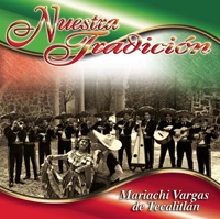 Nuestra Tradición - Mariachi Vargas de Tecalitlán
