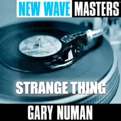 New Wave Masters: Strange Thing - Gary Numan