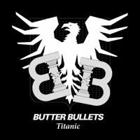 Titanic - Single - Butter Bullets