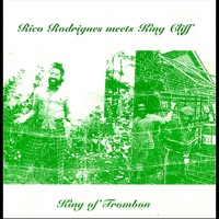 King of Trombone (Rico Rodriguez Meets King Cliff) - Rico Rodriguez & King Cliff