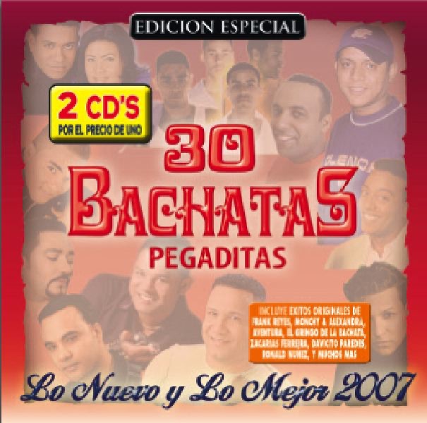 30 Bachatas Pegaditas: Lo Nuevo y Lo Mejor 2007 (Edicion Especial)