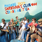 Cover art for Cidade Mestiça by Pagode Jazz Sardinha´s Club