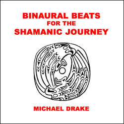 Binaural Beats for the Shamanic Journey - Michael Drake Cover Art