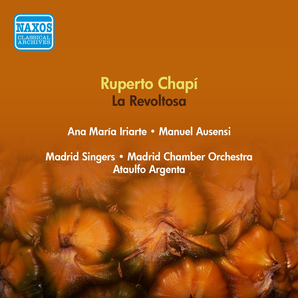 Обложка альбома «Chapi: La Revoltosa» — Ana Maria Iriarte, Manuel Ausensi, Orquesta de camara de Madrid, Ataulfo Argenta, Ines Rivadeneira, Patrocinio Rico, Madrid Singers, Enrique Povedano, Lopez Roldan, Julio Nadal, Antonio Perez, Joaquin Roda & Mari Carmen del Rio