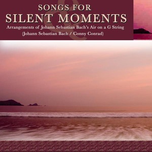 Songs for Silent Moments - Arrangements of Johann Sebastian Bach's Air on a G String