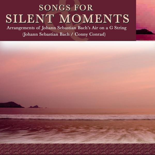 Songs for Silent Moments - Arrangements of Johann Sebastian Bach's Air on a G String