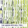 Lisa Mitchell Ballet (feat. Lisa Mezzacappa & Jason Levis) The Green Mitchell Trio (feat. Lisa Mezzacappa & Jason Levis)