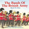 March to Glory - The BandsOf The British Army