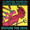Disturb the Devil - Clinton Fearon & Boogie Brown Band