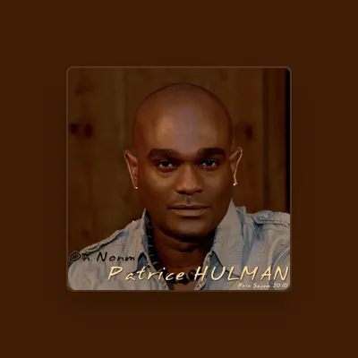 Listen to Patrice Hulman, watch music videos, read bio, see tour dates & more!