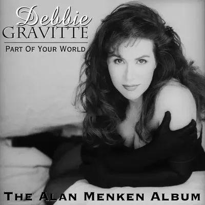 Part of Your World: The Alan Menken Album - Debbie Gravitte Part of Your World: The Alan Menken Album - Debbie Gravitte