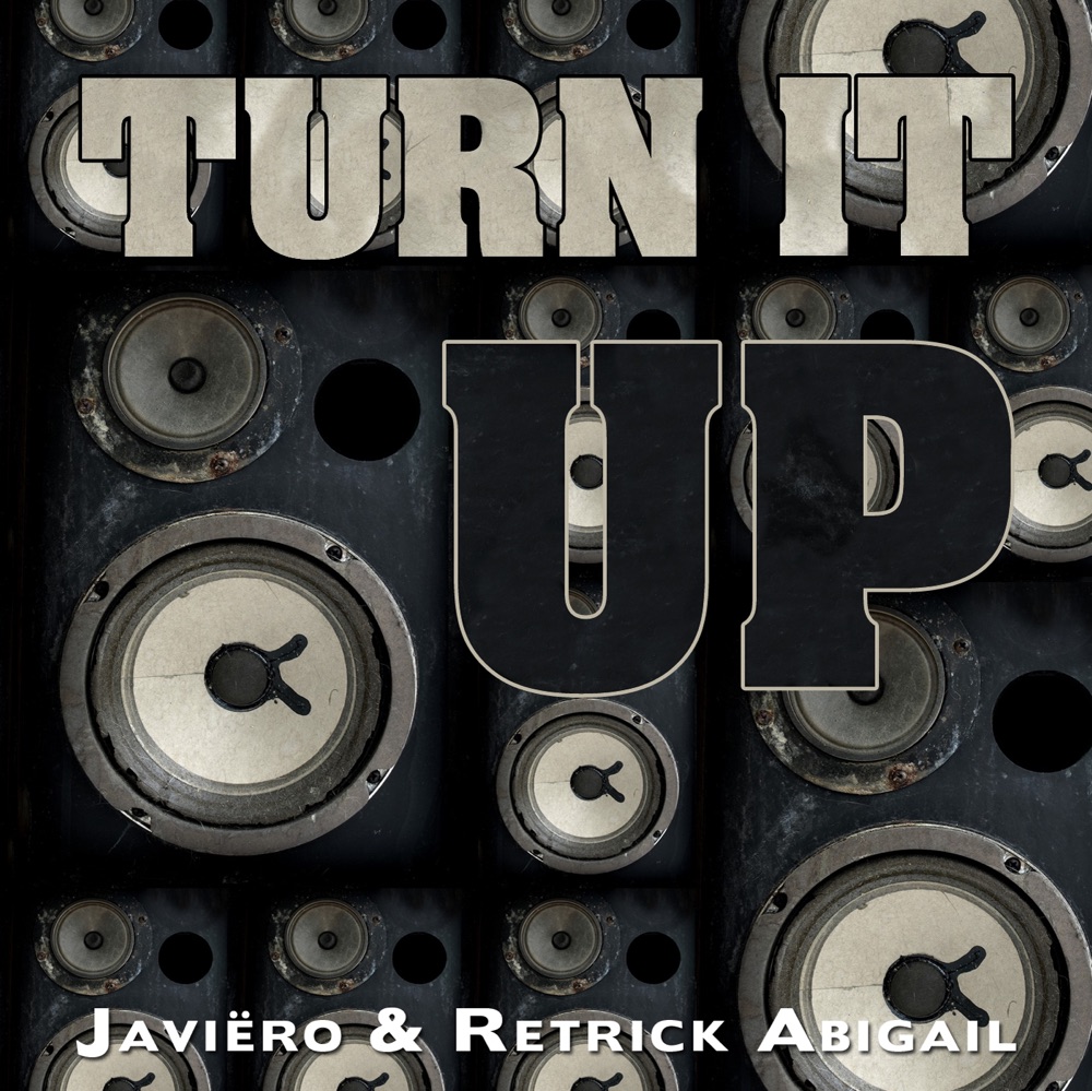 Обложка альбома «Turn It Up - Single» — Javiëro & Retrick Abigail