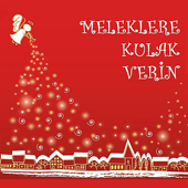 Meleklere Kulak Verin