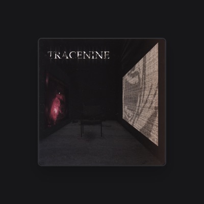 Listen to Tracenine, watch music videos, read bio, see tour dates & more!