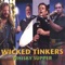 Wicked Tinkers - Monterey, California - Wicked Tinkers lyrics