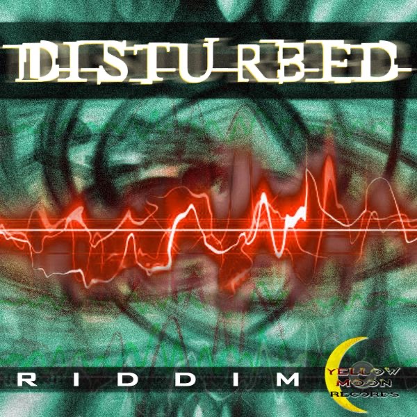 Disturbed Riddim