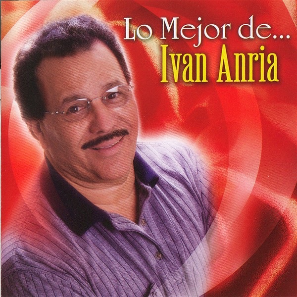 Lo Mejor de Ivan Anria