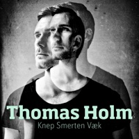 Thomas Holm - Knep Smerten Væk