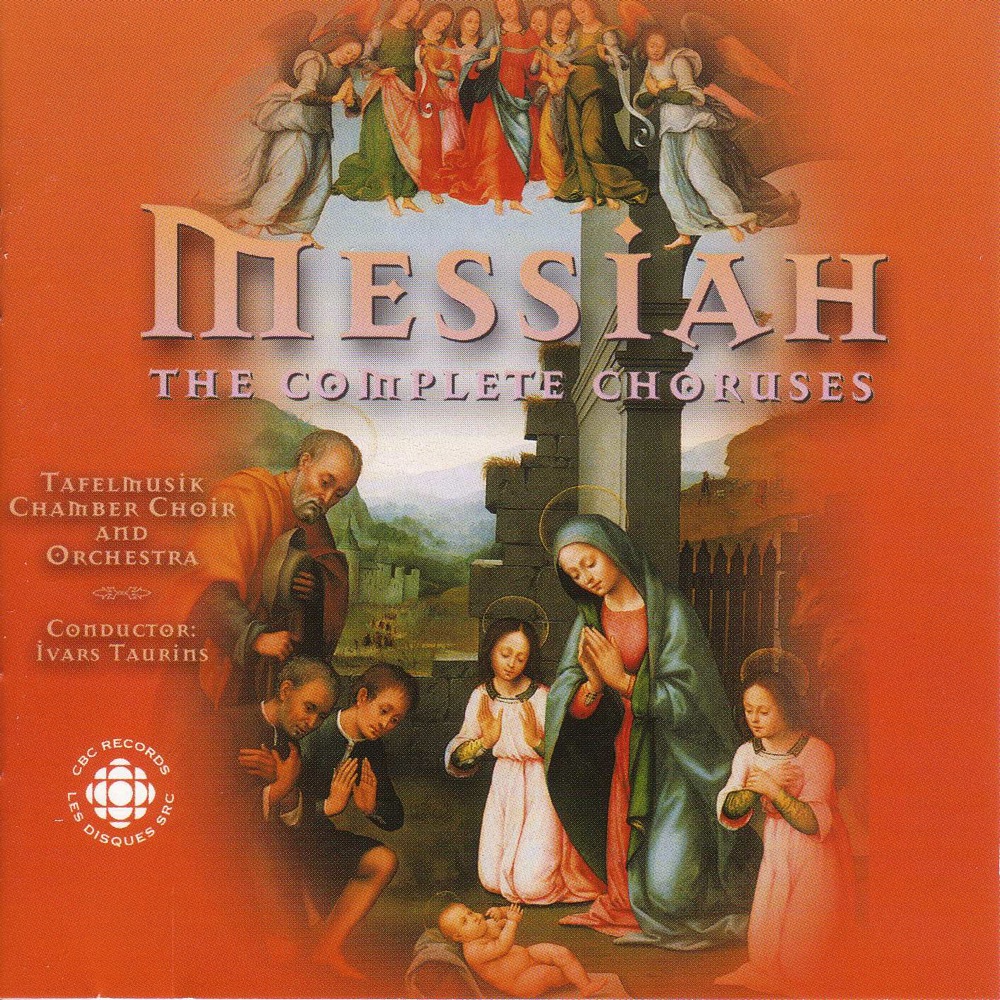 Обложка альбома «Handel: Messiah» — Matthew White, Brett Polegato, Benjamin Butterfield, Nathalie Paulin, Tafelmusik Chamber Choir, Ivars Taurins & Tafelmusik