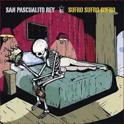 Sufro Sufro Sufro - San Pascualito Rey