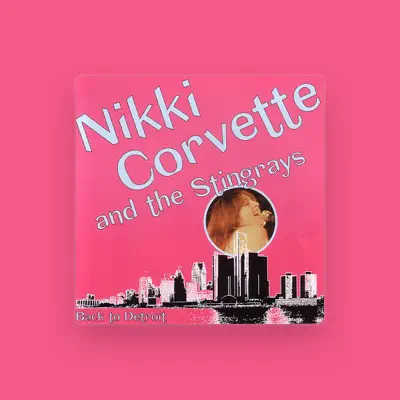 Listen to Nikki Corvette and the Stingrays, watch music videos, read bio, see tour dates & more!