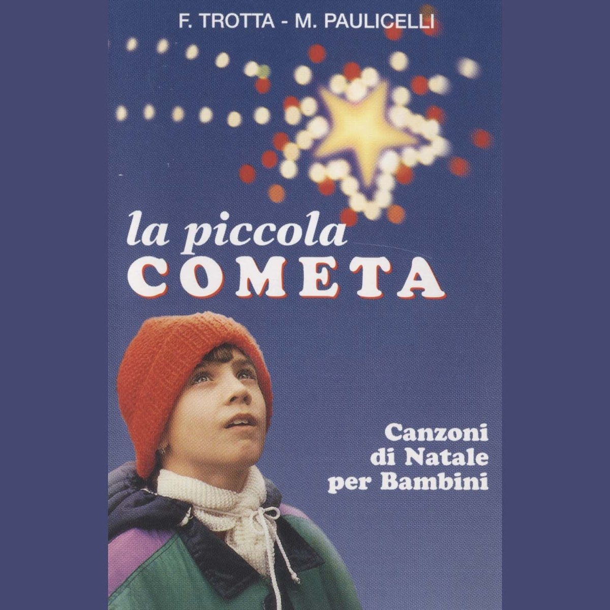 La piccola cometa (Canzoni di Natale per bambini) by Michele Paulicelli &  Francesco Trotta on Apple Music
