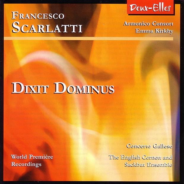 Обложка альбома «Francesco Scarlatti: Dixit Dominus» — Armonico Consort, Christopher Monks, Dame Emma Kirkby & The English Cornett and Sackbut Ensemble