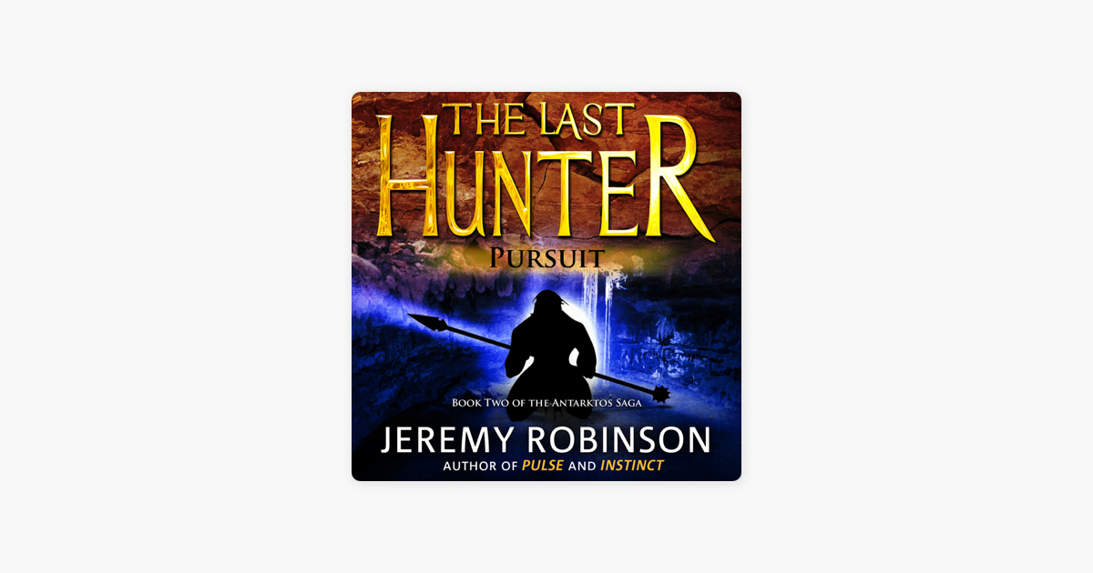 The Last Hunter Pursuit Antarktos Saga Book 2 Unabridged En Apple Books