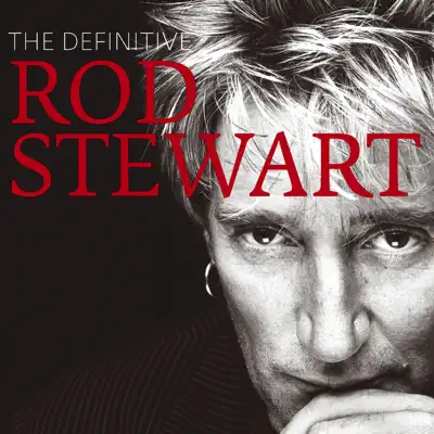 The Definitive Rod Stewart - Rod Stewart