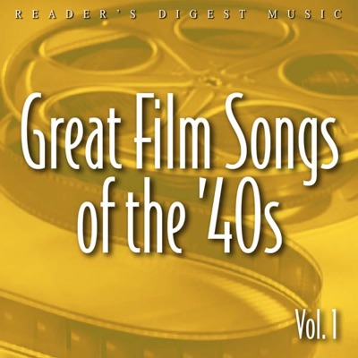 Reader's Digest Music: Great Film Songs of the '40s, Vol. 1